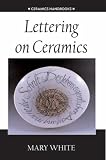 Review A & C Black Publishers Ltd  / Lettering on Ceramics (Ceramics Handbooks)