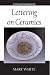 Lettering on Ceramics (Ceramics Handbooks)
