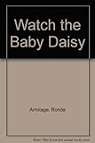 Watch the baby, Daisy