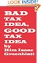 Bad Tax Idea, Good Tax Idea