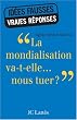 La mondialisation va-t-elle... nous tuer ?