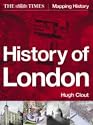 The Times History of London (Mapping History S.)