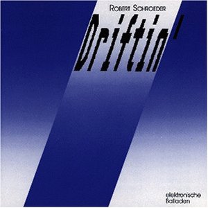 Robert Schroeder - Driftin