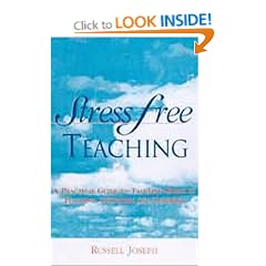 Stress Free Teaching: A Practical Guide to Tackling Stress in Teaching, Lecturing and Tutoring