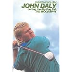 John Daly: Letting the Big Dog Eat: The Biography book cover