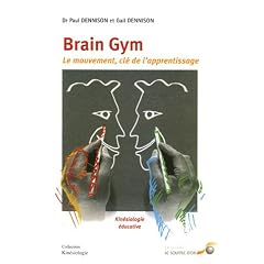 Brain Gym : Le Mouvement, clé de l'apprentissage