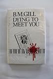 Dying to meet you