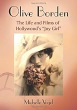 Olive Borden : the life and films of Hollywood's "Joy girl"