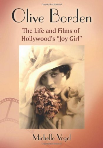 Olive Borden: The Life and Films of Hollywood's "Joy Girl"