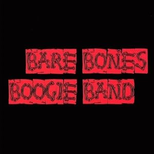 Bare Bones Boogie Band -  Bare Bones Boogie Band