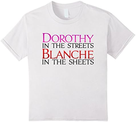 Kids Dorothy in the streets Blanche in the sheets T-shirt 8 White