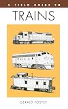 A Field Guide to Trains of North America (Peterson Field Guide Series)
