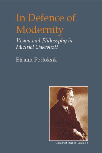 In Defence of Modernity: 4 (British Idealist Studies 1: Oakeshott)