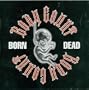 Born Dead / Body Count's in the House