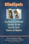 BlindSpots: Stop Repeating Mistakes That Mess Up Your Love Life, Career, Finances, Marriage, and Happiness