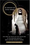 An Infinity of Little Hours: Five Young Men and Their Trial of Faith in the Western World's Most Austere Monastic Order