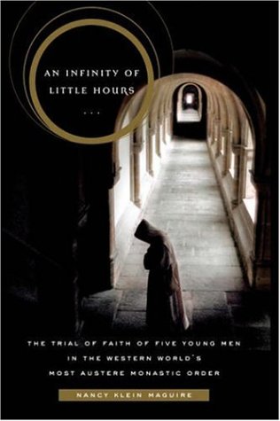 Books: An Infinity of Little Hours. Five Young Men and Their Trial of Faith in the Western World's Most Austere Monastic Order