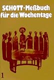 Zoom Produkt-Bild: Schott-Messbuch f&uuml;r die Wochentage. Teil I: Advent bis 13. Woche im Jahreskreis. Originaltexte der authent. dt  Ausgabe des Me&szlig;buches u. des ... Ausgabe des Me&szlig;buchs und des Me&szlig;lektionars