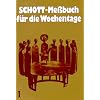 Schott-Messbuch f�r die Wochentage. Teil I: Advent bis 13. Woche im Jahreskreis. Originaltexte der authent. dt  Ausgabe des Me�buches u. des ... Ausgabe des Me�buchs und des Me�lektionars