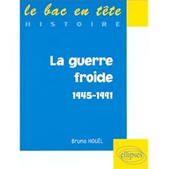 La guerre froide, 1945-1991