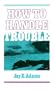 How to Handle Trouble