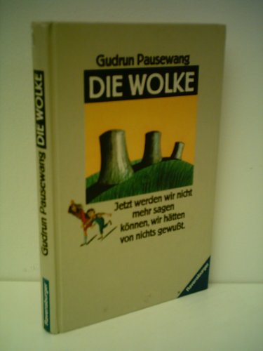 Gudrun Pausewang: Die Wolke - Jetzt werden wir nicht mehr sagen können, wir hätten von nichts gewußt.
