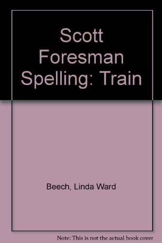 Scott Foresman Spelling: Train