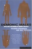 Demonic Males: Apes and the Origins of Human Violence