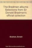 The Bradman albums : selections from Sir Donald Bradman's official collection