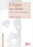 L'esprit en actes : lire les actes des Apôtres