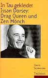 In Tau gekleidet. Issan Dorsey: Drag Queen und Zen Moench