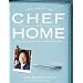 The Best of Chef at Home: Essential Recipes for Today's Kitchen