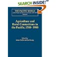 Agriculture And Rural Connections In The Pacifi, 1500-1900 (The Pacific World: Lands, Peoples and History of the... by  James Gerber and Lei Guang