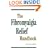 The Fibromyalgia Relief Handbook