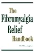 The Fibromyalgia Relief Handbook