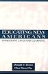 Educating New Americans: Immigrant Lives and Learning (Sociocultural, Political, and Historical Studies in Education)