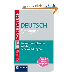 Compact W�rterbuch Deutsch Synonyme: Synonymw�rterbuch mit bedeutungsgleichen W�rtern und Redewendungen