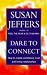 Dare to Connect: How to Create Confidence, Trust and Loving Relationships