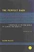 The Perfect Baby, Second Edition: Parenthood in the New World of Cloning and Genetics