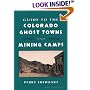 Guide To Colorado Ghost Towns: And Mining Camps