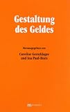 Gestaltung des Geldes - Caroline Gerschlager, Ina Paul-Horn