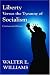 Liberty Versus the Tyranny of Socialism: Controversial Essays