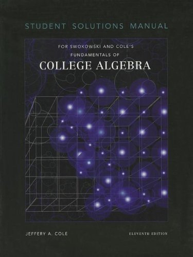 Student Solutions Manual for Swokowski/Cole's Fundamentals of College Algebra, 11th
