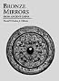 Bronze Mirrors from Ancient China: Donald H. Graham Jr. Collection