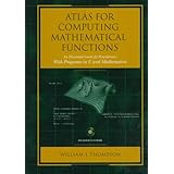 atlas for computing mathematical functions an illustrated guide for practitioners with programs in c and mathematica