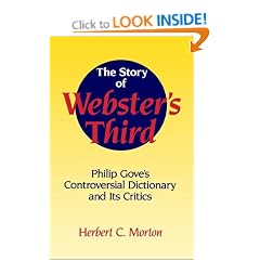 The Story of Webster's Third: Philip Gove's Controversial Dictionary and Its Critics