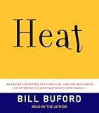 Books : Heat: An Amateur's Adventures as Kitchen Slave, Line Cook, Pasta-Maker, and Apprentice to a Dante-Quoting Butcher in Tuscany
