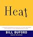 Heat: An Amateur's Adventures as Kitchen Slave, Line Cook, Pasta-Maker, and Apprentice to a Dante-Quoting Butcher in Tuscany