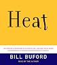 Heat: An Amateur's Adventures as Kitchen Slave, Line Cook, Pasta-Maker, and Apprentice to a Dante-Quoting Butcher in Tuscany