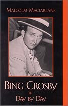 Bing Crosby: Day by Day